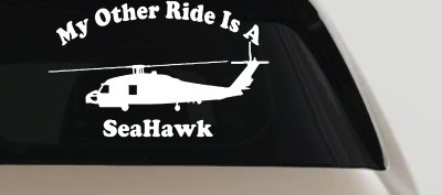 My Other Ride Is A SeaHawk Military Car or Truck Window Vinyl Decal Sticker