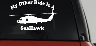 My Other Ride Is A SeaHawk Military Car or Truck Window Vinyl Decal Sticker