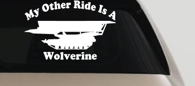 My Other Ride Is A Wolverine Military Car or Truck Window Vinyl Decal Sticker