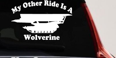 My Other Ride Is A Wolverine Military Car or Truck Window Vinyl Decal Sticker