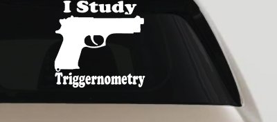 I Study Triggernometry 2nd Amendment Gun Guns Car or Truck Window Vinyl Decal Sticker
