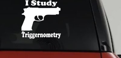 I Study Triggernometry 2nd Amendment Gun Guns Car or Truck Window Vinyl Decal Sticker