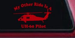 My Other Ride Is A  BlackHawk UH 60 Pilot Military Car or Truck Window Decal Sticker (Red)