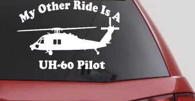 My Other Ride Is A  BlackHawk UH 60 Pilot Military Car or Truck Window Vinyl Decal Sticker