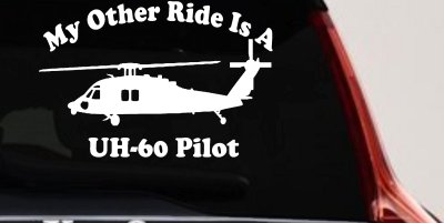 My Other Ride Is A  BlackHawk UH 60 Pilot Military Car or Truck Window Vinyl Decal Sticker