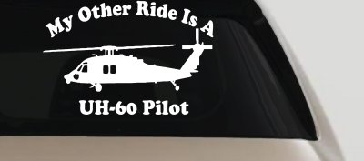 My Other Ride Is A  BlackHawk UH 60 Pilot Military Car or Truck Window Vinyl Decal Sticker