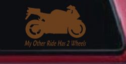 My Other Ride Has Two Wheels Sport Bike Motorcycle Car or Truck Window Decal Sticker (Copper)