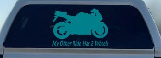 My Other Ride Has Two Wheels Sport Bike Motorcycle Car or Truck Window Vinyl Decal Sticker (Turquoise Blue)