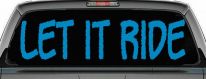 Let It Ride Off Road Car or Truck Window Decal Sticker (Blue)
