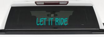 Let It Ride Off Road Car or Truck Window Decal Sticker (Turquoise)
