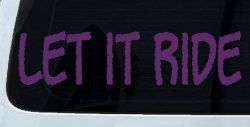 Let It Ride Off Road Car or Truck Window Vinyl Decal Sticker (Violet)