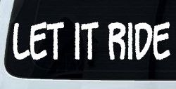 Let It Ride Off Road Car or Truck Window Decal Sticker
