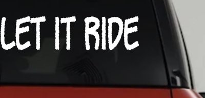 Let It Ride Off Road Car or Truck Window Vinyl Decal Sticker