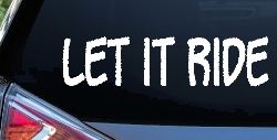 Let It Ride Off Road Car or Truck Window Decal Sticker