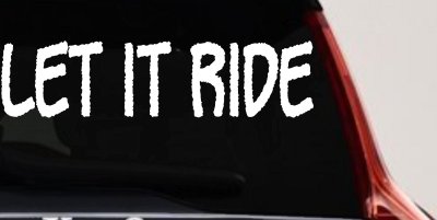 Let It Ride Off Road Car or Truck Window Vinyl Decal Sticker