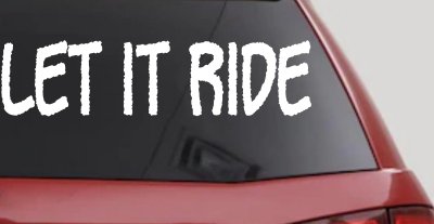 Let It Ride Off Road Car or Truck Window Vinyl Decal Sticker