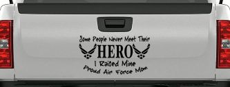 Some People Never Meet Their Hero I Raised Mine Proud Air Force Mom Military Car or Truck Window Decal Sticker (Black)