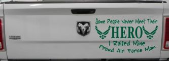 Some People Never Meet Their Hero I Raised Mine Proud Air Force Mom Military Car or Truck Window Vinyl Decal Sticker (Dark Green)