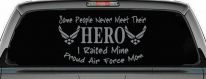 Some People Never Meet Their Hero I Raised Mine Proud Air Force Mom Military Car or Truck Window Decal Sticker (Telegrey)
