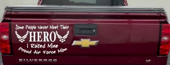 Some People Never Meet Their Hero I Raised Mine Proud Air Force Mom Military Car or Truck Window Vinyl Decal Sticker (White)