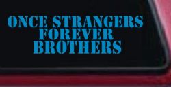 Once Strangers Forever Brothers Military Car or Truck Window Decal Sticker (Blue)