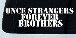 Once Strangers Forever Brothers Military Car or Truck Window Decal Sticker