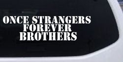 Once Strangers Forever Brothers Military Car or Truck Window Decal Sticker