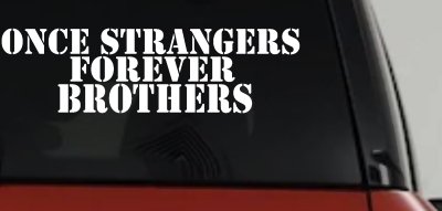 Once Strangers Forever Brothers Military Car or Truck Window Vinyl Decal Sticker