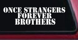 Once Strangers Forever Brothers Military Car or Truck Window Decal Sticker