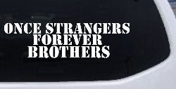 Once Strangers Forever Brothers Military Car or Truck Window Decal Sticker