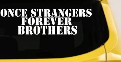 Once Strangers Forever Brothers Military Car or Truck Window Vinyl Decal Sticker
