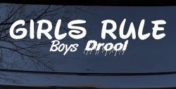 Girls Rule Boys Drool Funny Car or Truck Window Decal Sticker