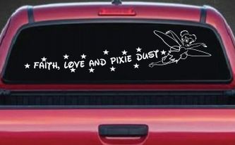 Tinkerbell Faith Love And Pixie Dust  Girlie Car or Truck Window Decal Sticker