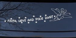 Tinkerbell Faith Love And Pixie Dust  Girlie Car or Truck Window Decal Sticker