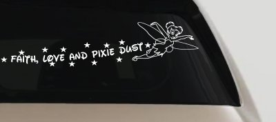 Tinkerbell Faith Love And Pixie Dust  Girlie Car or Truck Window Vinyl Decal Sticker