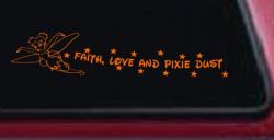 Faith Love And Pixie Dust Tinkerbell Tinker Bell Car or Truck Window Vinyl Decal Sticker (Orange)