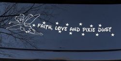 Faith Love And Pixie Dust Tinkerbell Tinker Bell Car or Truck Window Decal Sticker