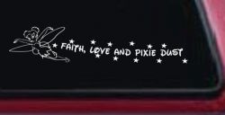 Faith Love And Pixie Dust Tinkerbell Tinker Bell Car or Truck Window Decal Sticker