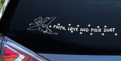 Faith Love And Pixie Dust Tinkerbell Tinker Bell Car or Truck Window Decal Sticker