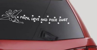 Faith Love And Pixie Dust Tinkerbell Tinker Bell Car or Truck Window Vinyl Decal Sticker