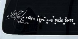 Faith Love And Pixie Dust Tinkerbell Tinker Bell Car or Truck Window Decal Sticker