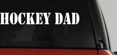 Hockey Dad Sports Car or Truck Window Vinyl Decal Sticker