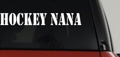 Hockey Nana Sports Car or Truck Window Vinyl Decal Sticker