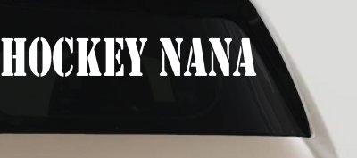 Hockey Nana Sports Car or Truck Window Vinyl Decal Sticker