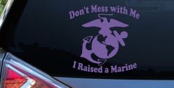 Dont Mess With Me I Raised A Marine Military Car or Truck Window Vinyl Decal Sticker (Purple)