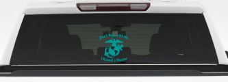 Dont Mess With Me I Raised A Marine Military Car or Truck Window Decal Sticker (Turquoise)