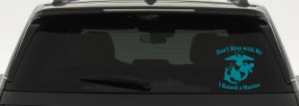 Dont Mess With Me I Raised A Marine Military Car or Truck Window Decal Sticker (Turquoise Blue)