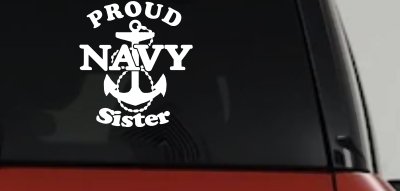 Proud Navy Sister Anchor Military Car or Truck Window Vinyl Decal Sticker