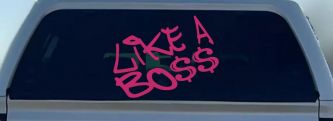 Like A Boss Funny Car or Truck Window Vinyl Decal Sticker (Hot Pink)