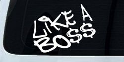 Like A Boss Funny Car or Truck Window Decal Sticker